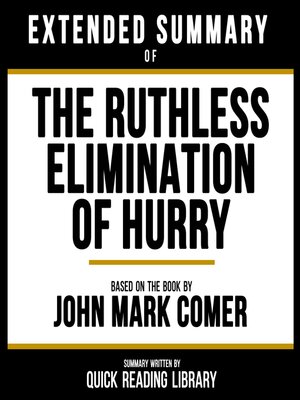 Extended Summary--The Ruthless Elimination Of Hurry By Quick Reading ...